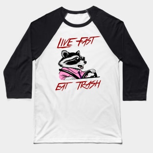 Live Fast Eat Trash Raccoon Meme Quote Baseball T-Shirt